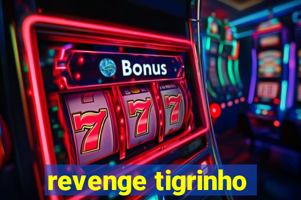 revenge tigrinho